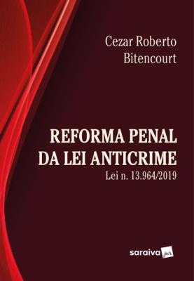 Reforma penal da Lei Anticrime : Lei n. 13.964/2019