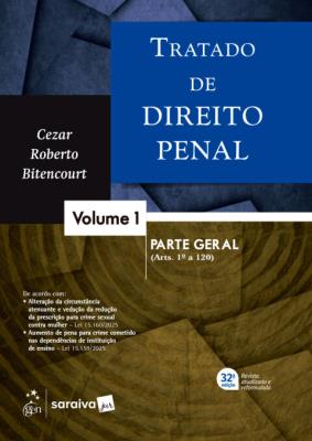 Tratado de direito penal, v. 1 : parte geral (arts. 1º a 120)