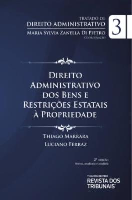 Tratado de direito administrativo : direito administrativo dos bens e restrições estatais à propriedade