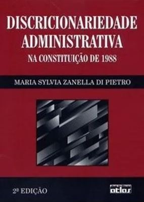 Discricionariedade administrativa : na Constituição de 1988